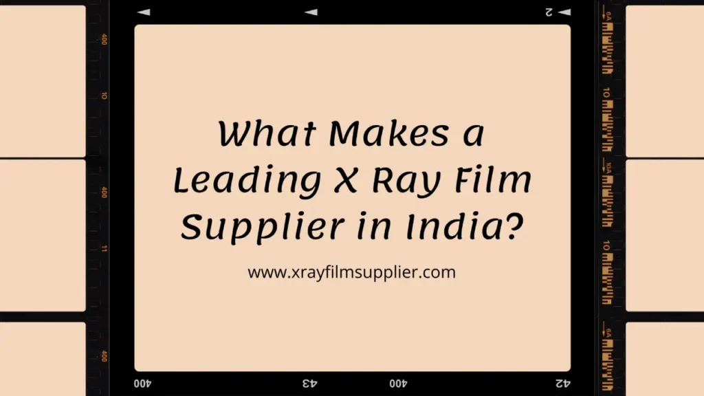 X Ray Film Supplier in India